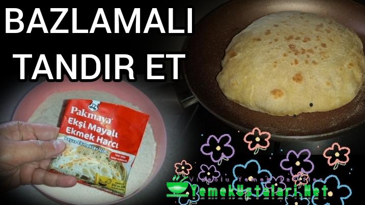 Mutlaka Deneyin Tam Bir İftar Yemeği Ev Yapımı Bazlama Arası Tandır Et Bazlama Kebabı